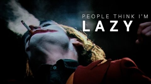THEY THINK I’M LAZY – Joker Attitude Quotes.