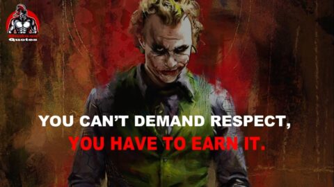 You Can’t Demand Respect | 16 Joker’s Motivational Quotes That Will Wake You Up | Badass Quotes
