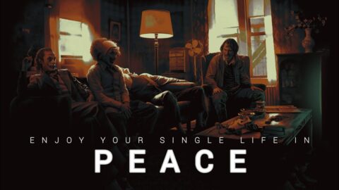 ENJOY YOUR SINGLE LIFE IN PEACE – Most Eye Opening Inspirational Quotes.