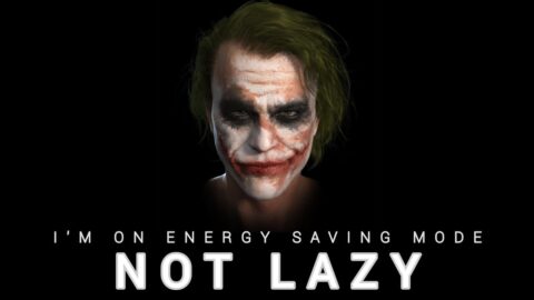 I’M ON ENERGY SAVING MODE NOT LAZY – Most Relatable Attitude Quotes.