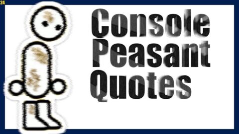 Console Peasant Quotes 46