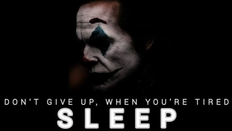 NEVER GIVE UP, WHEN YOU’RE TIRED SLEEP – Life Motivational Quotes | Joker Collection.
