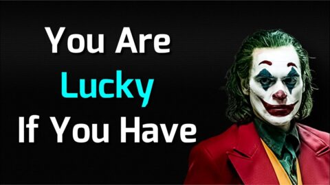 You Are Lucky If You Have | Joker Quotes