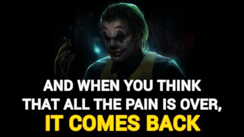 THE PAIN NEVER LEFT – LIFE Realistic Joker Quotes | Attitude JOKER Quotes
