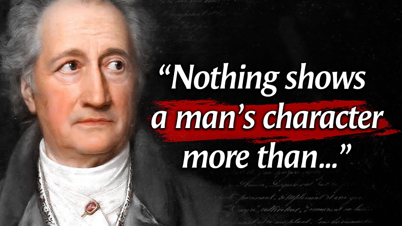 Goethe Quotes that tell a lot about our life and ourselves Life