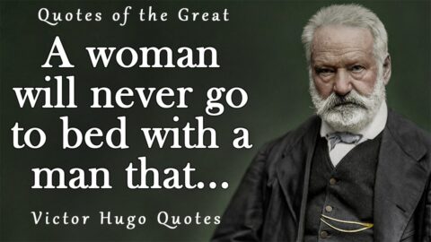 Victor Hugo’s Accurate Quotes on Women and Life | Quotes, aphorisms, wise thoughts.