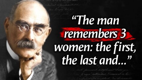These 38 Rudyard Kipling’s Quotes Are Life Changing