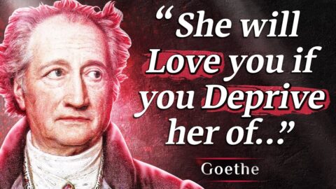 Goethe – Quotes that tell a lot about our life and ourselves | Life Changing Quotes