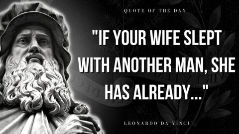 Leonardo da Vinci – Motivational Quotes that tell a lot about ourselves | Wise Quotes