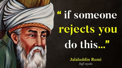 JALALUDDIN RUMI QUOTES ABOUT LOVE ( if someone reject you do this ) Quotation & Motivation