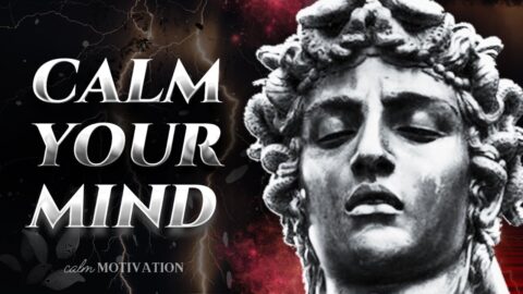 BE KIND TO YOUR MIND, HARD TIMES WILL PASS – Stoic Quotes To Calm Your Mind (LISTEN DAILY)