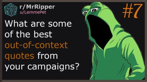 What are some of the best out-of-context quotes from your campaigns? part 7 #dnd